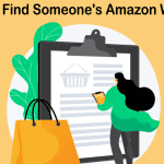 How To Find Someone’s Amazon Wish List