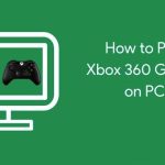 How to Play Xbox 360