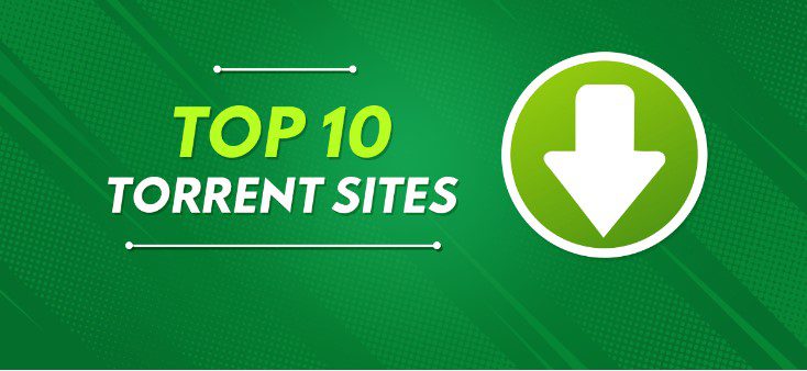 Top 10 Best Torrent Sites of 2023 – Fastest & Safest